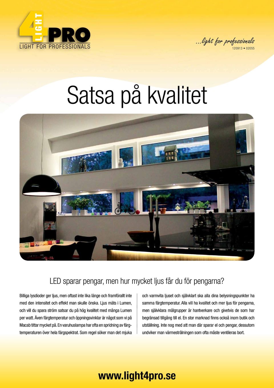 Satsa på kvalitet light for professionals LED sparar pengar, men hur mycket  ljus får du för pengarna? - PDF Gratis nedladdning