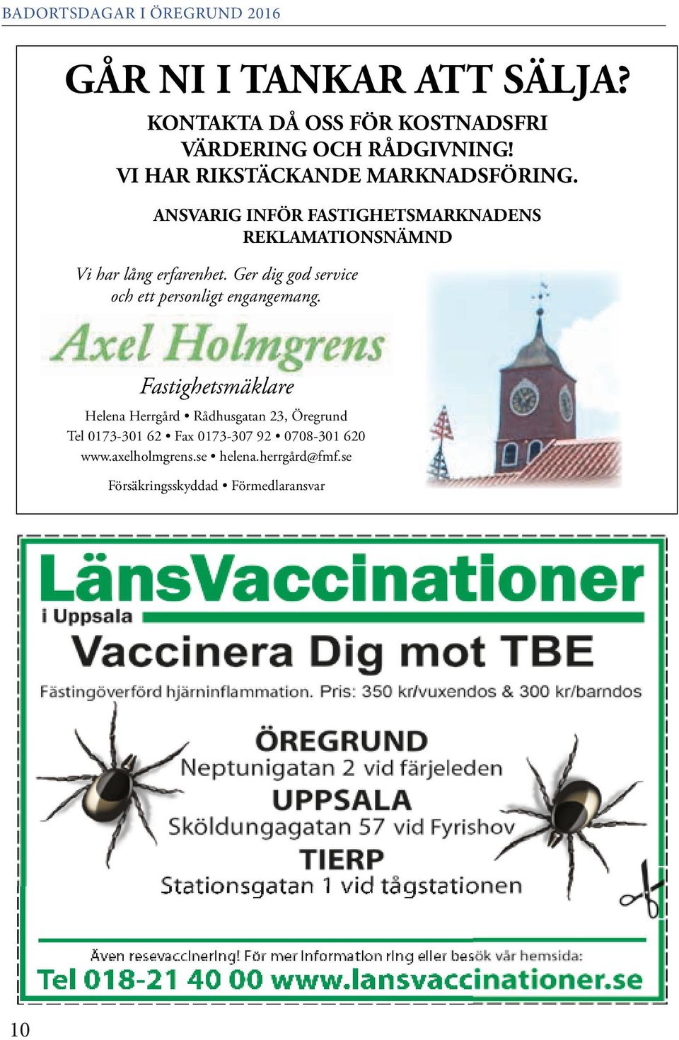 ANSVARIG INFÖR FASTIGHETSMARKNADENS REKLAMATIONSNÄMND Vi har lång erfarenhet.