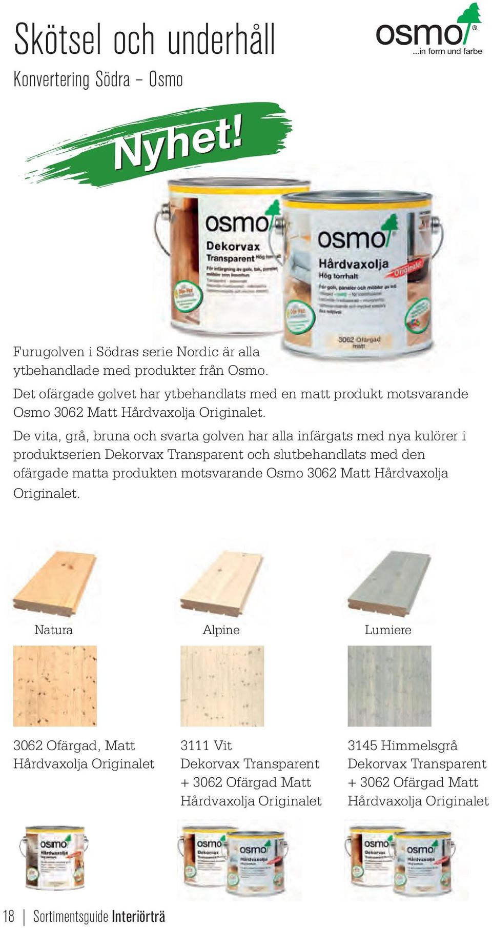 produkter med nya från kulörer Osmo.