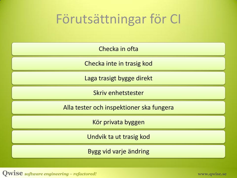 enhetstester Alla tester och inspektioner ska fungera