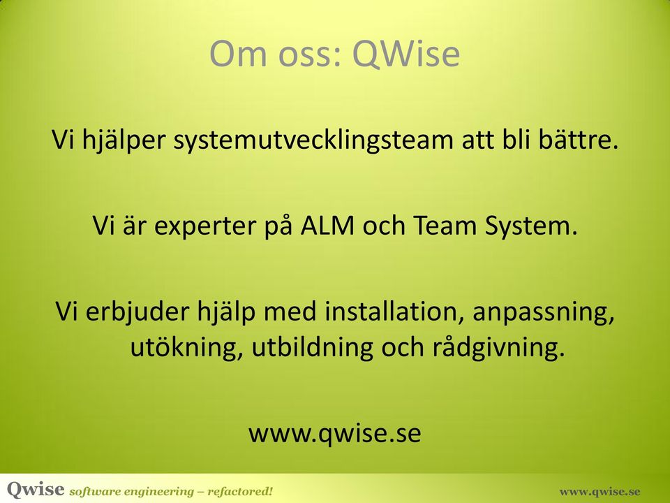 Vi är experter på ALM och Team System.