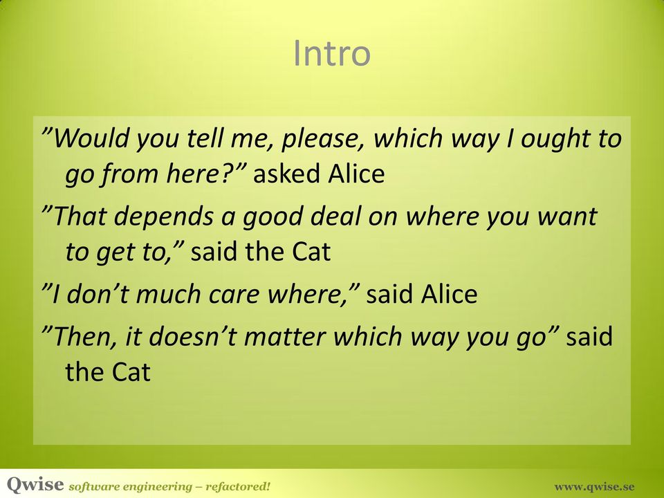 asked Alice That depends a good deal on where you want to
