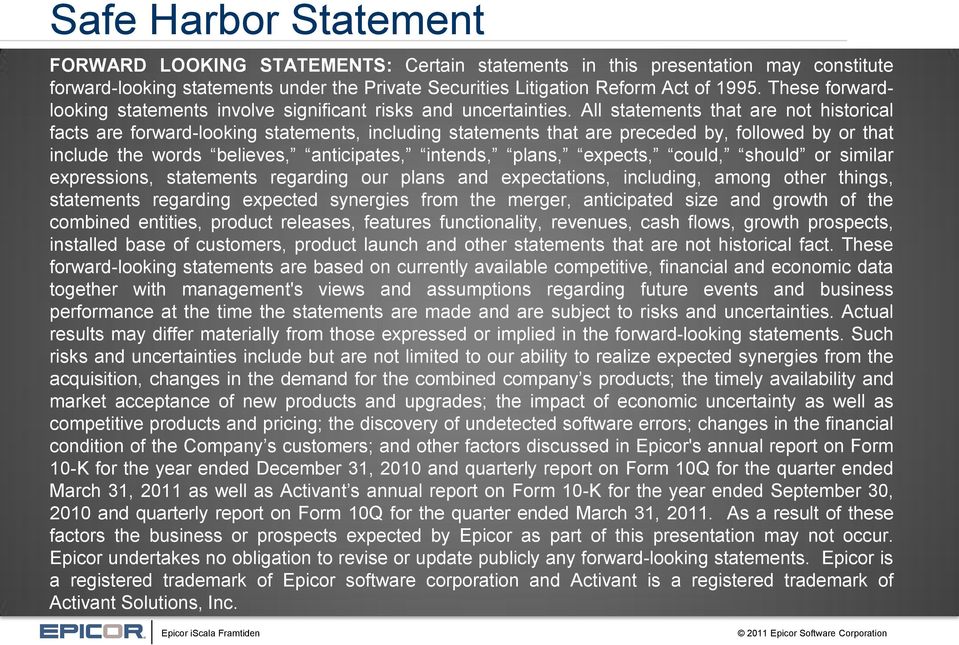 All statements that are not historical facts are forward-looking statements, including statements that are preceded by, followed by or that include the words believes, anticipates, intends, plans,