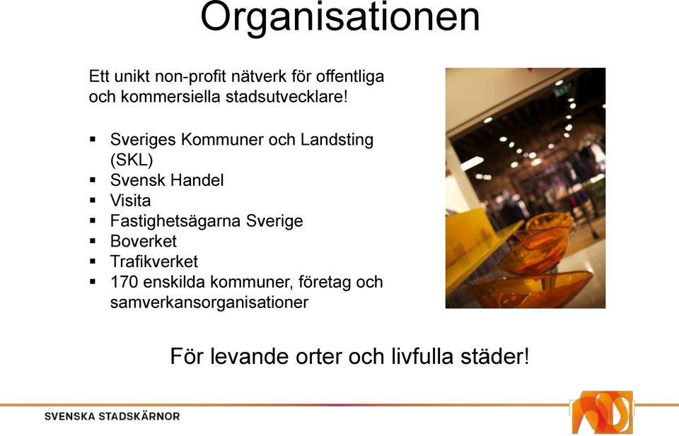 Sveriges Kommuner och Landsting (SKL) Svensk Handel Visita