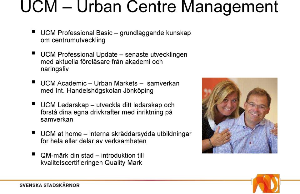 Handelshögskolan Jönköping UCM Ledarskap utveckla ditt ledarskap och förstå dina egna drivkrafter med inriktning på samverkan UCM