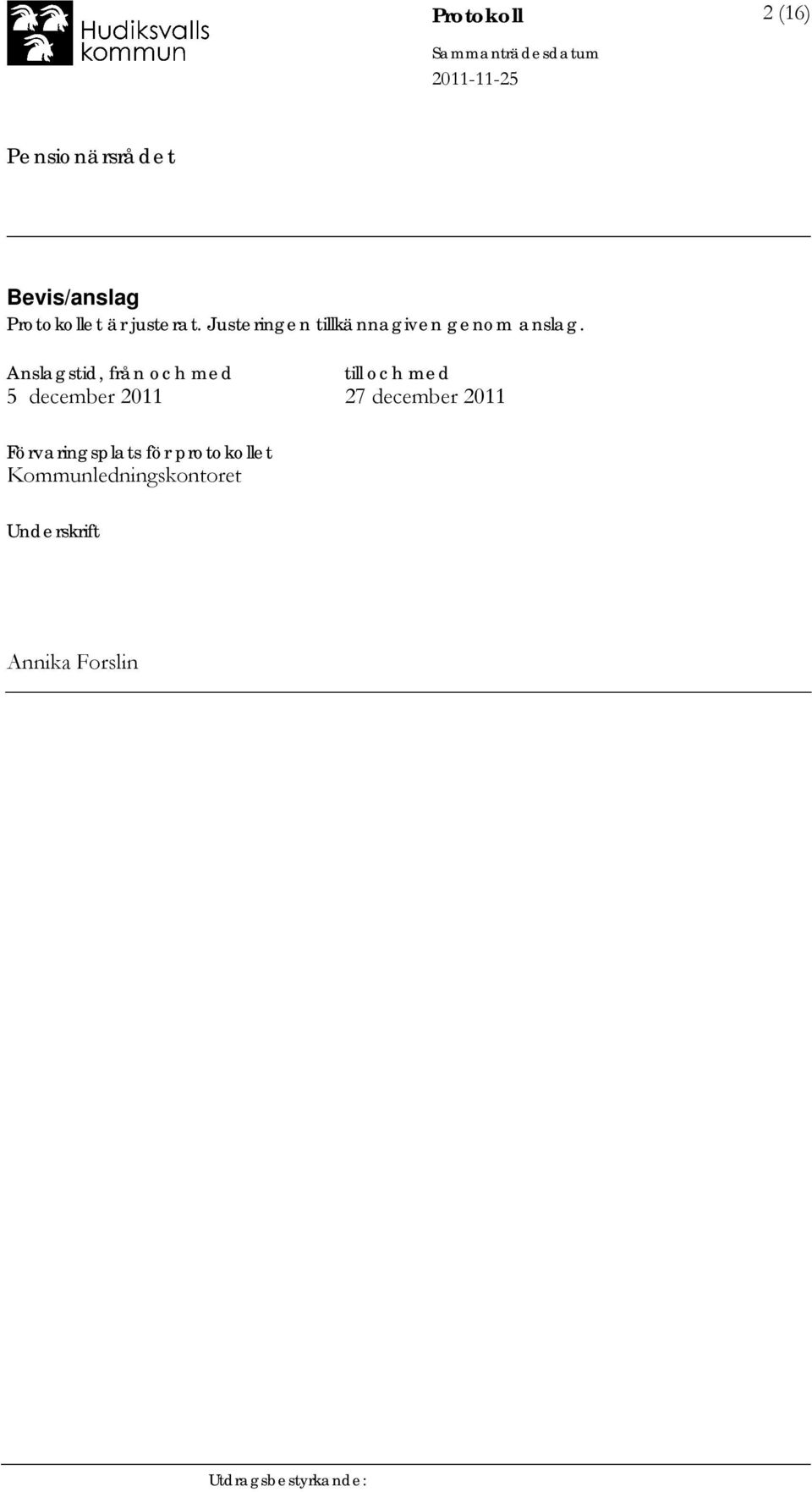 Anslagstid, från och med till och med 5 december 2011 27