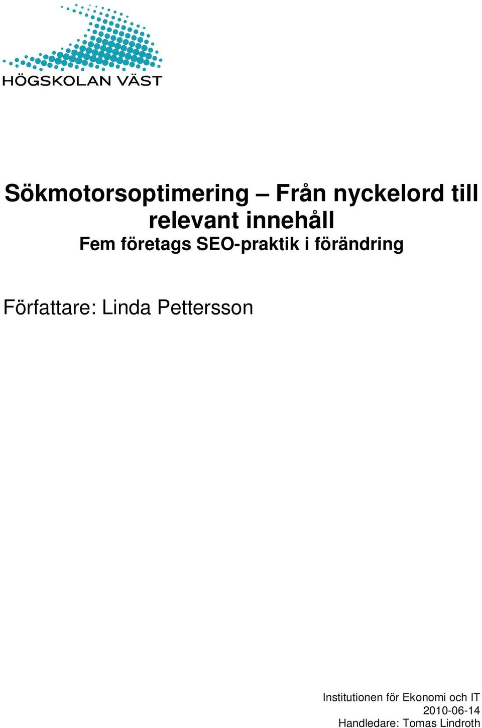 Författare: Linda Pettersson Institutionen för