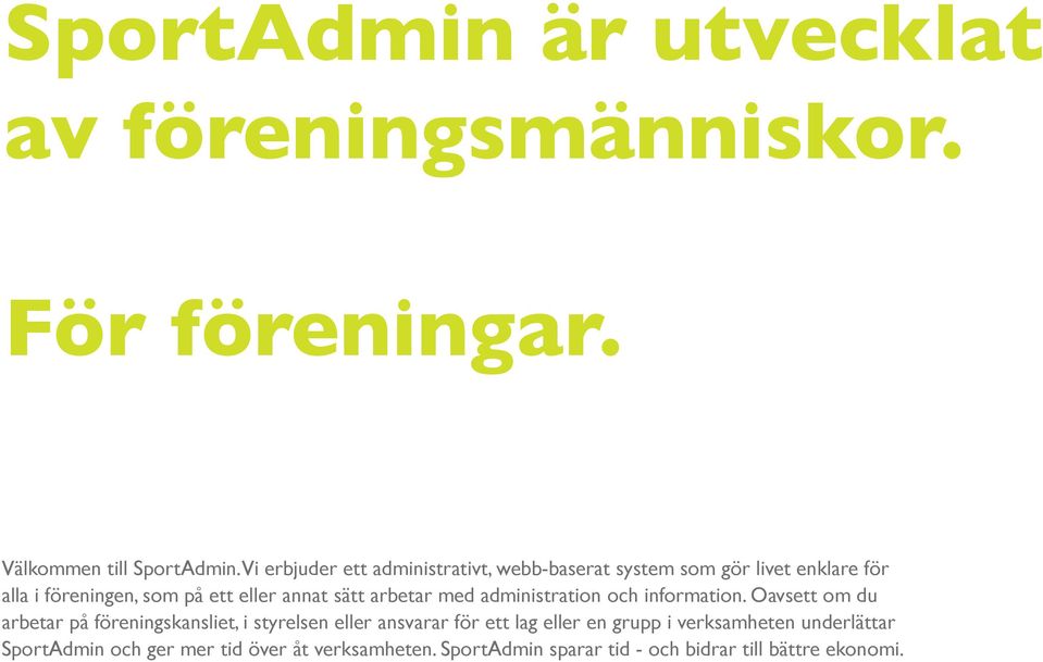 sätt arbetar med administration och information.