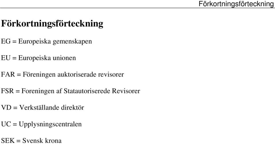 auktoriserade revisorer FSR = Foreningen af Statautoriserede