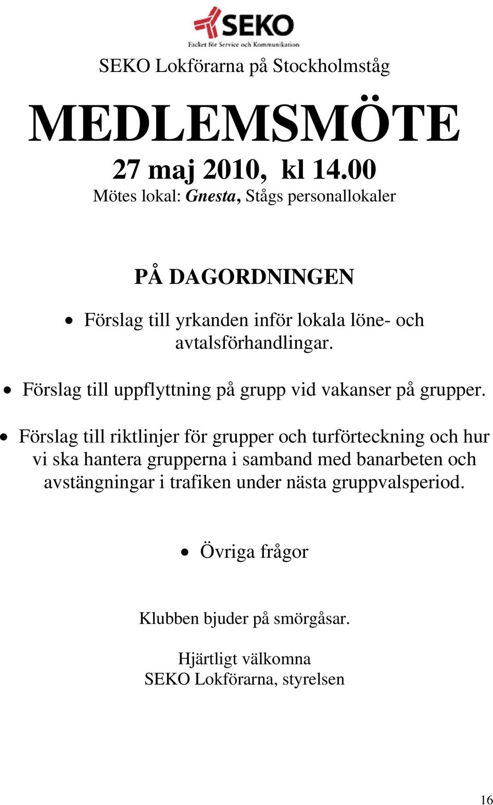 Förslag till uppflyttning på grupp vid vakanser på grupper.