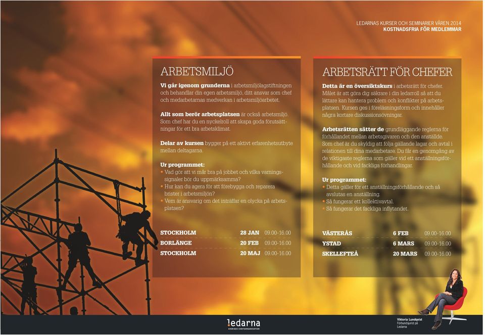 Delar av kursen bygger på ett aktivt erfarenhetsutbyte mellan deltagarna. Vad gör att vi mår bra på jobbet och vilka varningssignaler bör du uppmärksamma?