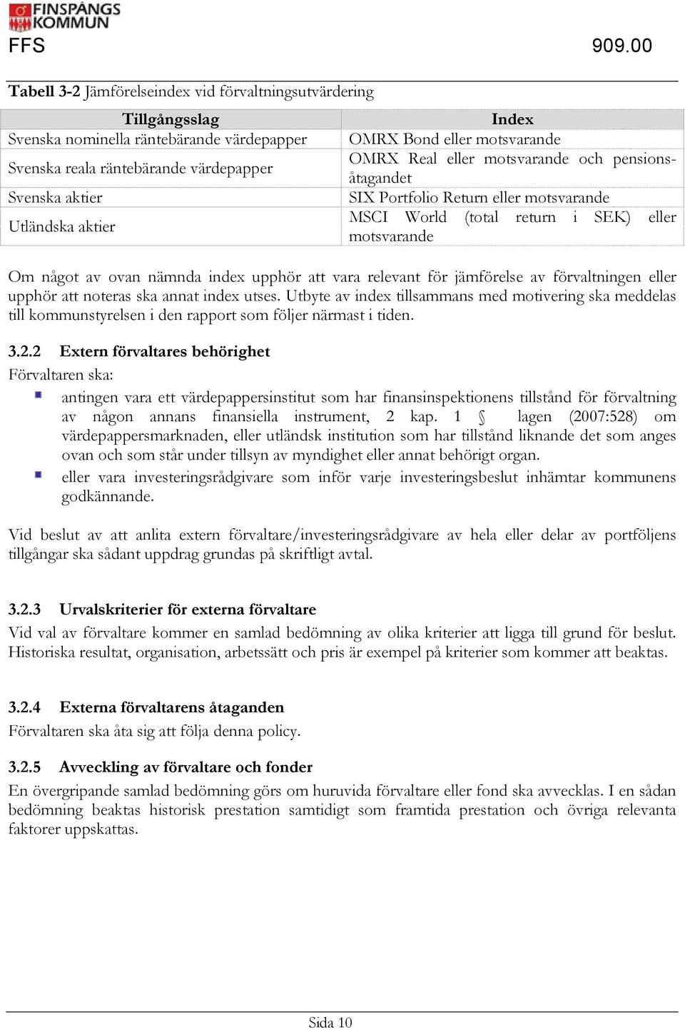 vara relevant för jämförelse av förvaltningen eller upphör att noteras ska annat index utses.