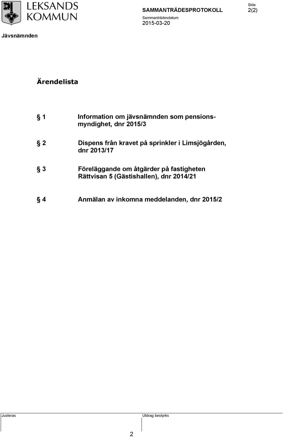 Limsjögården, dnr 2013/17 3 Föreläggande om åtgärder på fastigheten