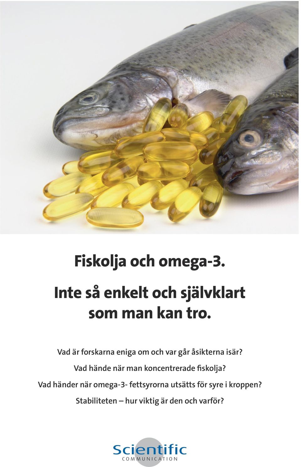 Vad hände när man koncentrerade fiskolja?