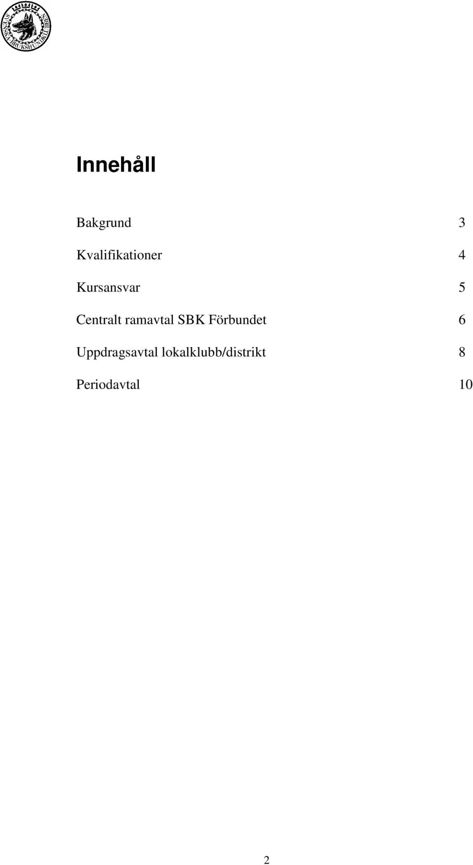 Centralt ramavtal SBK Förbundet 6