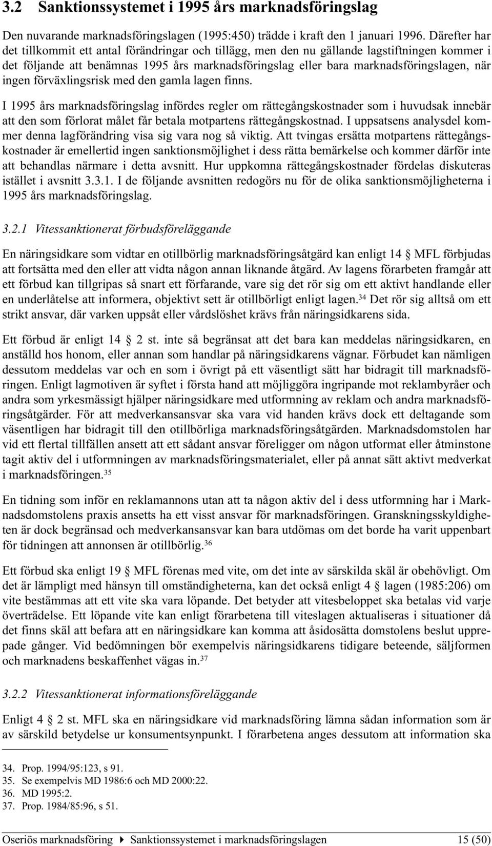 ingen förväxlingsrisk med den gamla lagen finns.