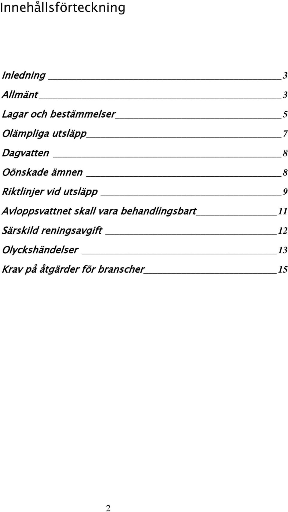 utsläpp 9 Avloppsvattnet skall vara behandlingsbart 11 Särskild