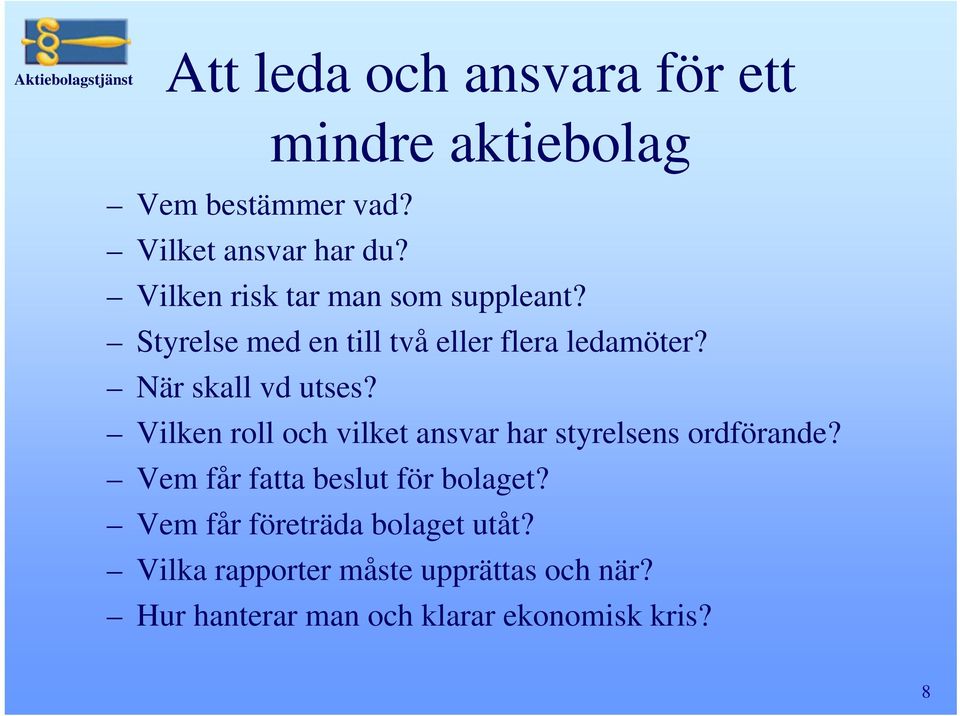 När skall vd utses? Vilken roll och vilket ansvar har styrelsens ordförande?