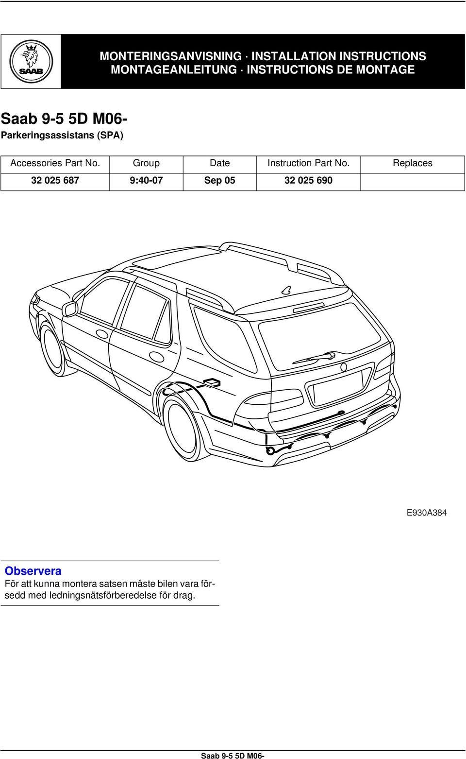 Saab 9-5 5D M Monteringsanvisning MONTERINGSANVISNING INSTALLATION  INSTRUCTIONS MONTAGEANLEITUNG INSTRUCTIONS DE MONTAGE. - PDF Gratis  nedladdning