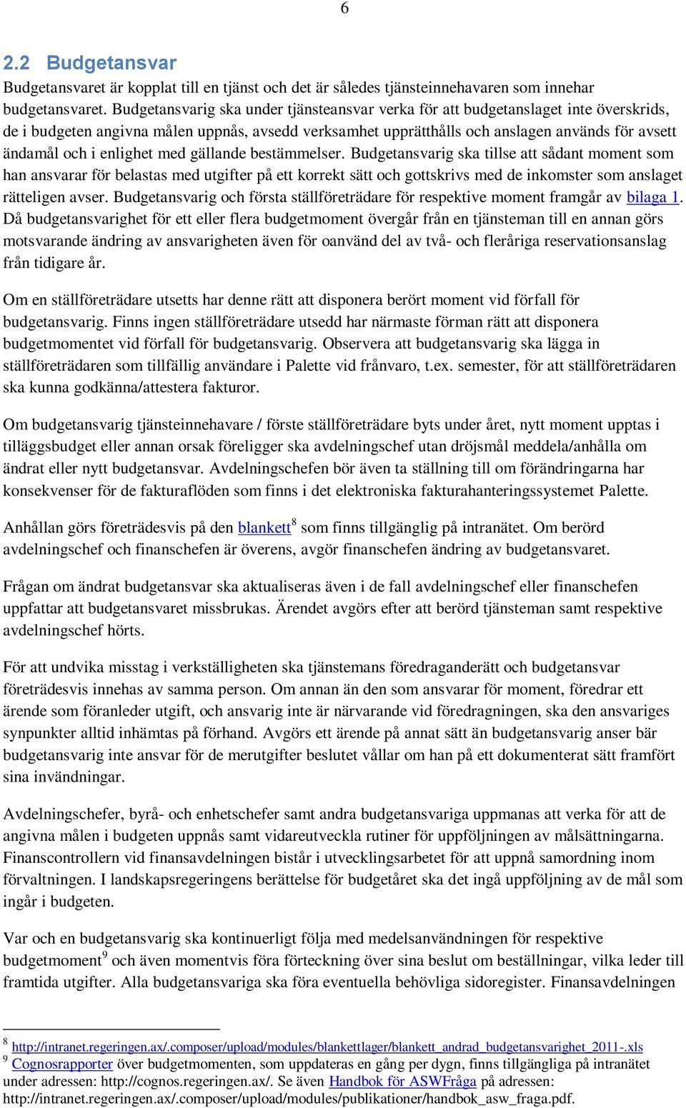 enlighet med gällande bestämmelser.