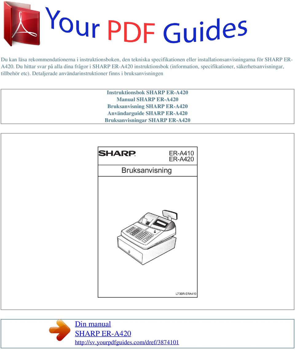 etc). Detaljerade användarinstruktioner finns i bruksanvisningen Instruktionsbok SHARP ER-A420 Manual SHARP ER-A420 Bruksanvisning