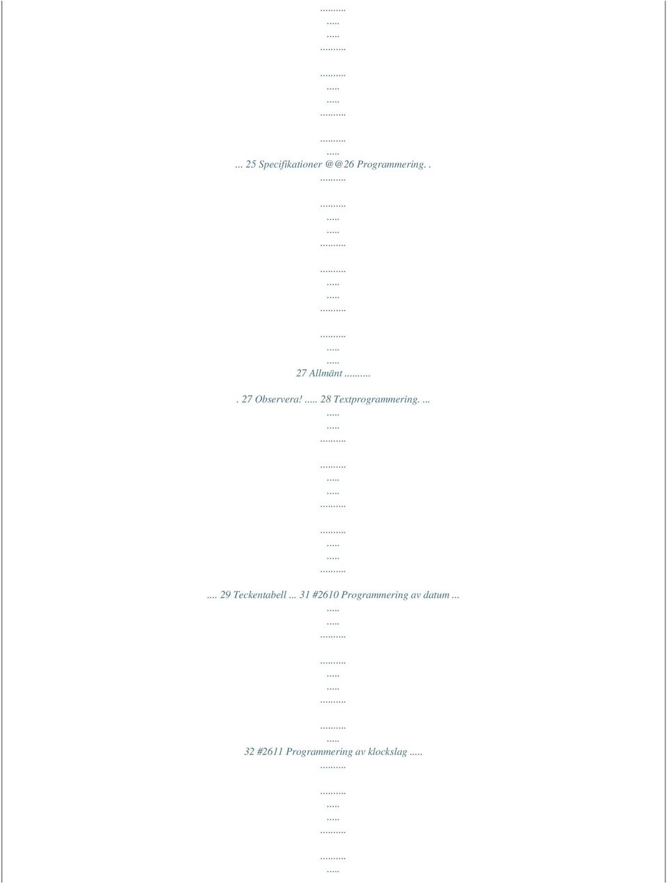 28 Textprogrammering....... 29 Teckentabell.