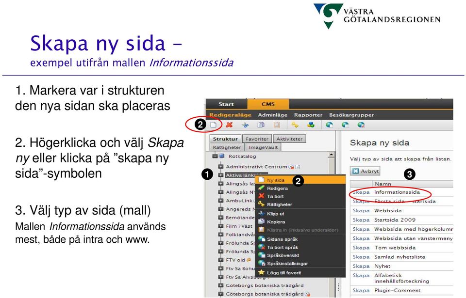 Högerklicka och välj Skapa ny eller klicka på skapa ny sida -symbolen