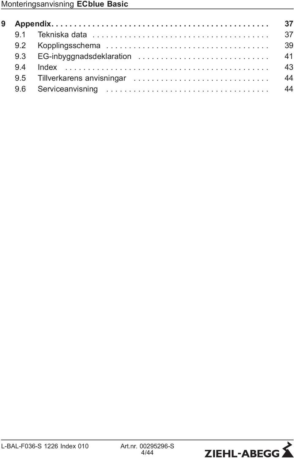 4 Index............................................. 43 9.5 Tillverkarens anvisningar.............................. 44 9.