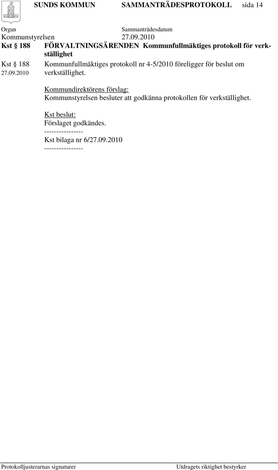 beslut om 27.09.2010 verkställighet.