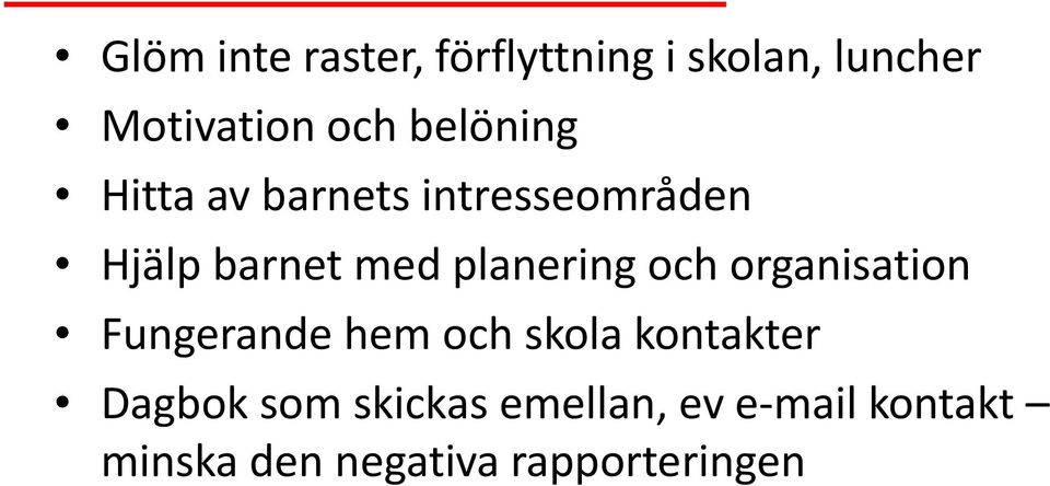 planering och organisation Fungerande hem och skola kontakter