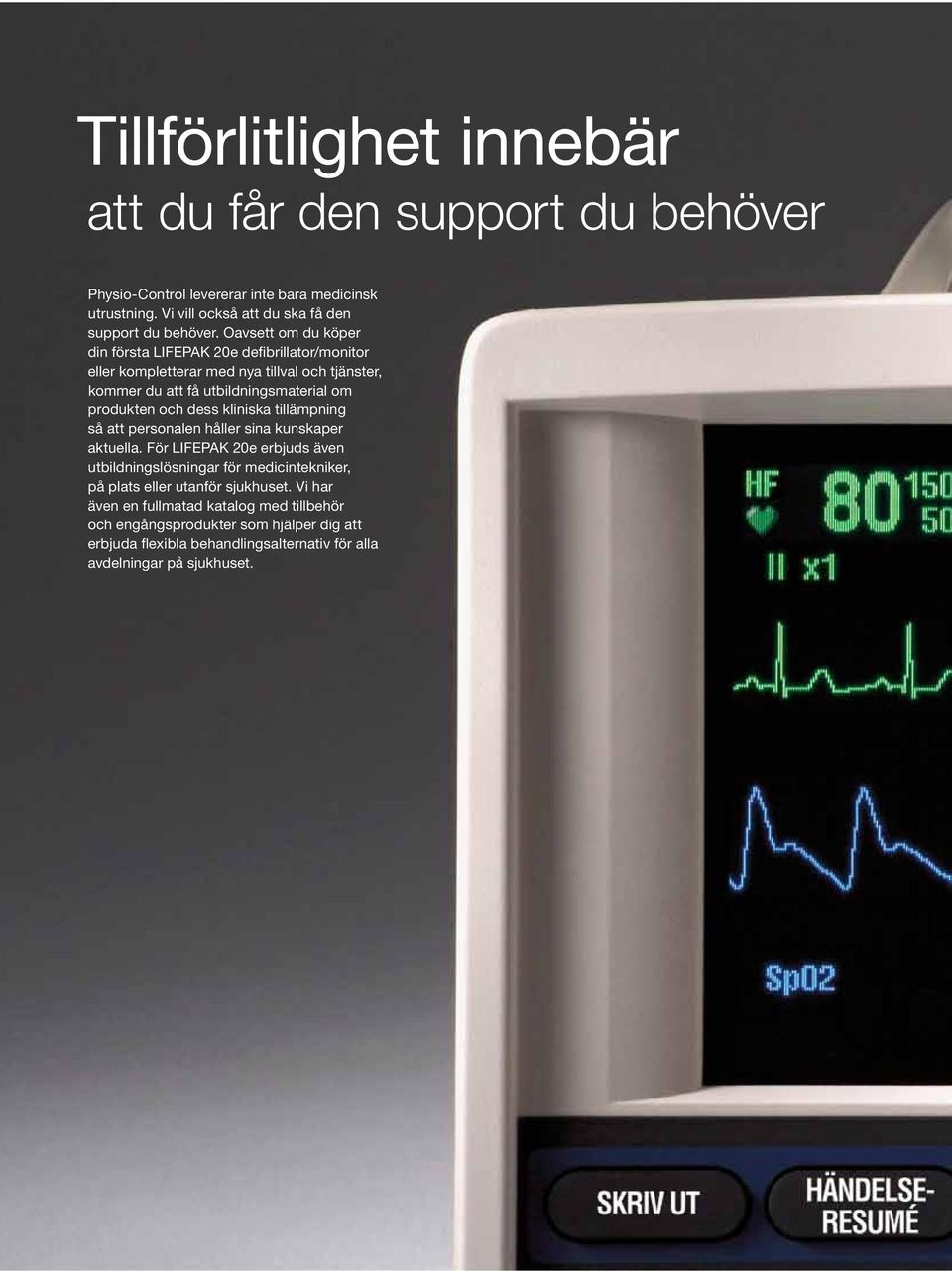 dess kliniska tillämpning så att personalen håller sina kunskaper aktuella.