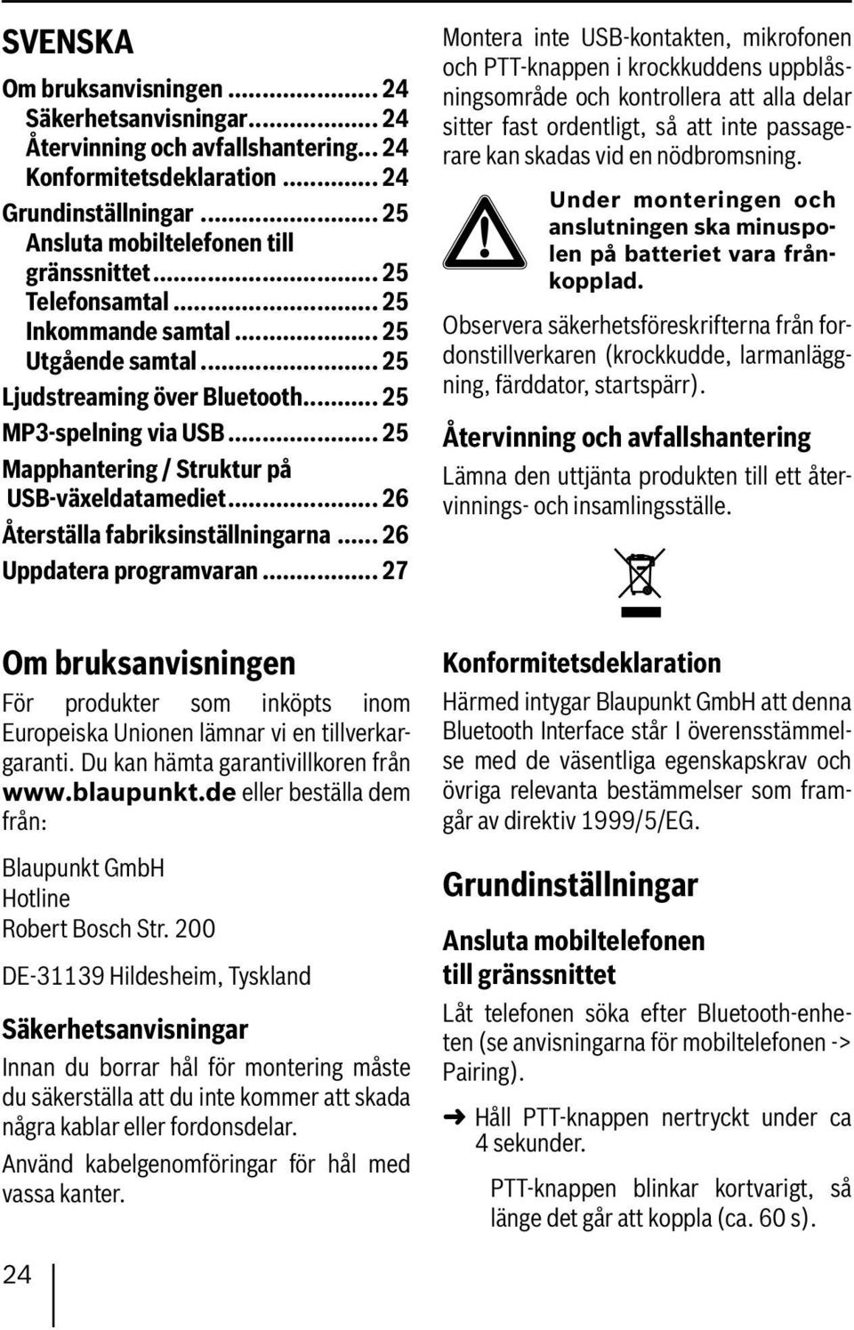 .. 26 Återställa fabriksinställningarna... 26 Uppdatera programvaran.
