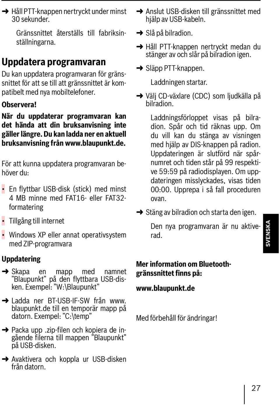 När du uppdaterar programvaran kan det
