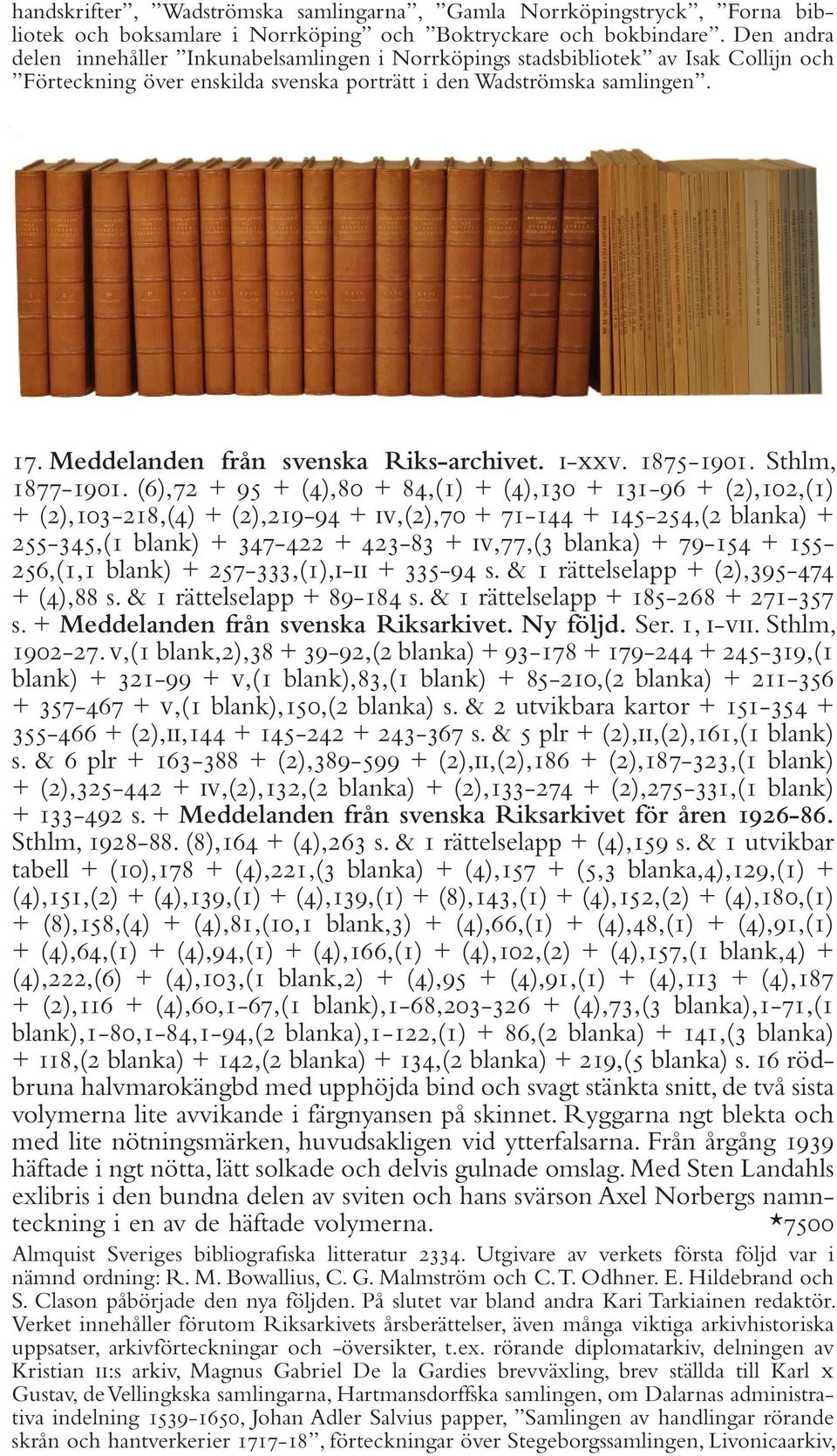 Meddelanden från svenska Riks-archivet. i-xxv. 1875-1901. Sthlm, 1877-1901.