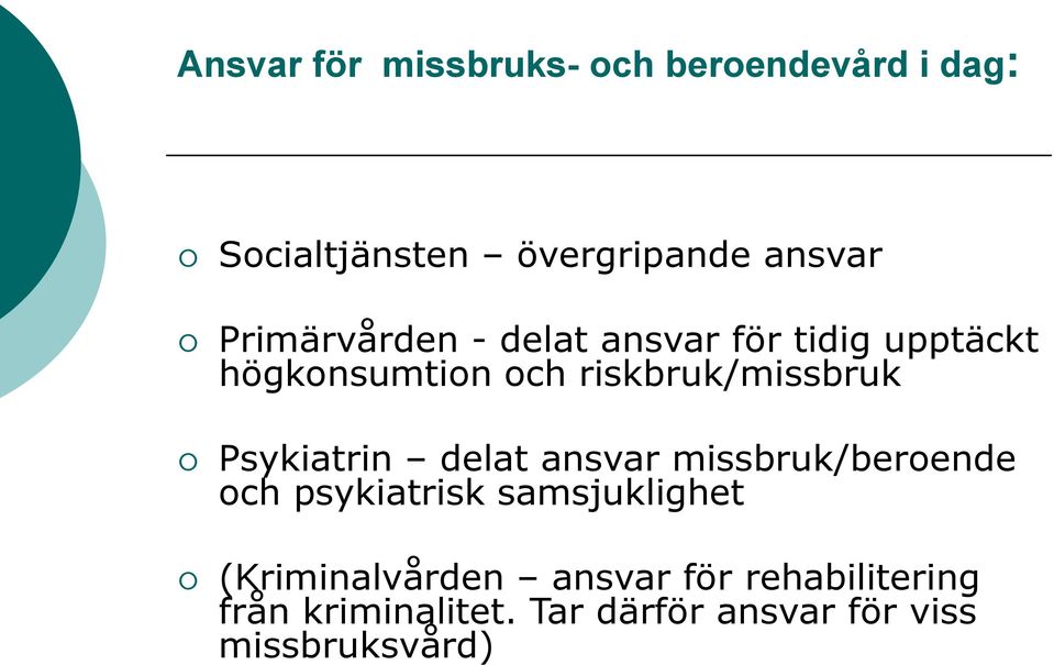 Psykiatrin delat ansvar missbruk/beroende och psykiatrisk samsjuklighet