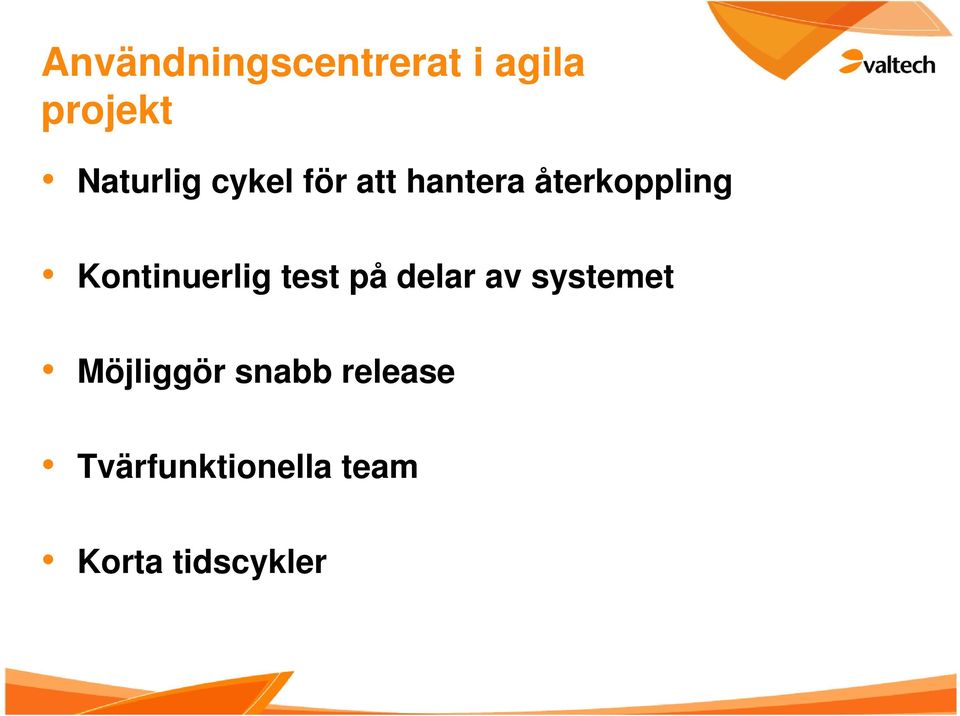 Kontinuerlig test på delar av systemet