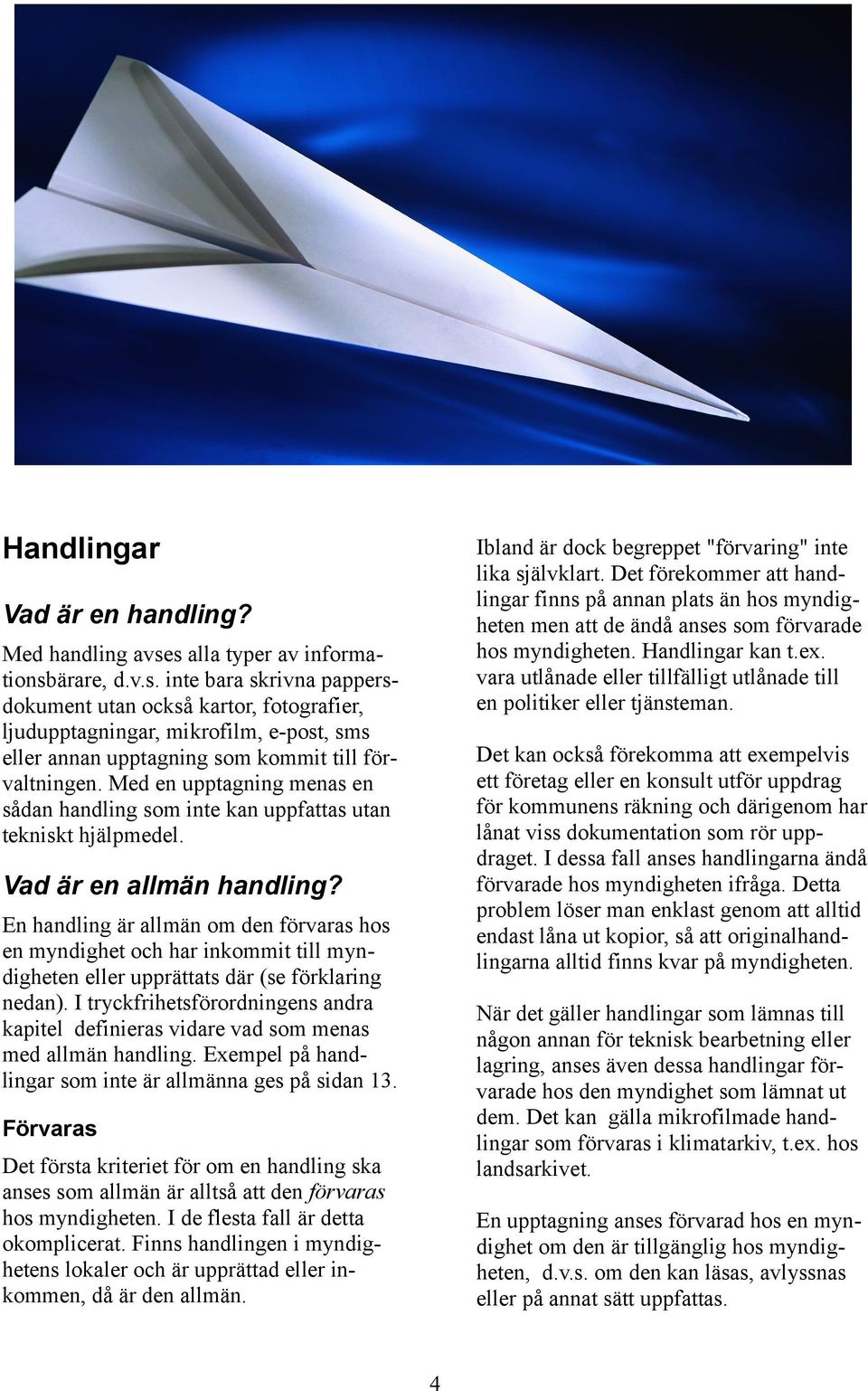 eman. Vad är en handling? Med handling avse