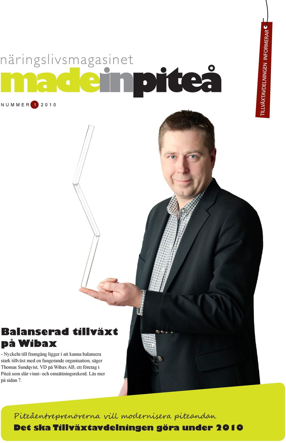 Sundqvist, VD på Wibax AB, ett företag i Piteå som slår vinst- och omsättningsrekord.