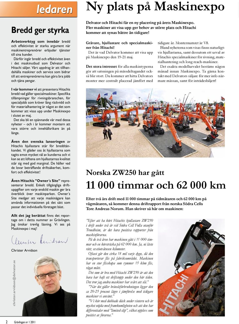 Arbetsverktyg som innebär bredd och effektivitet är starka argument när maskinentreprenörer erbjuder tjänster till sina kunder.