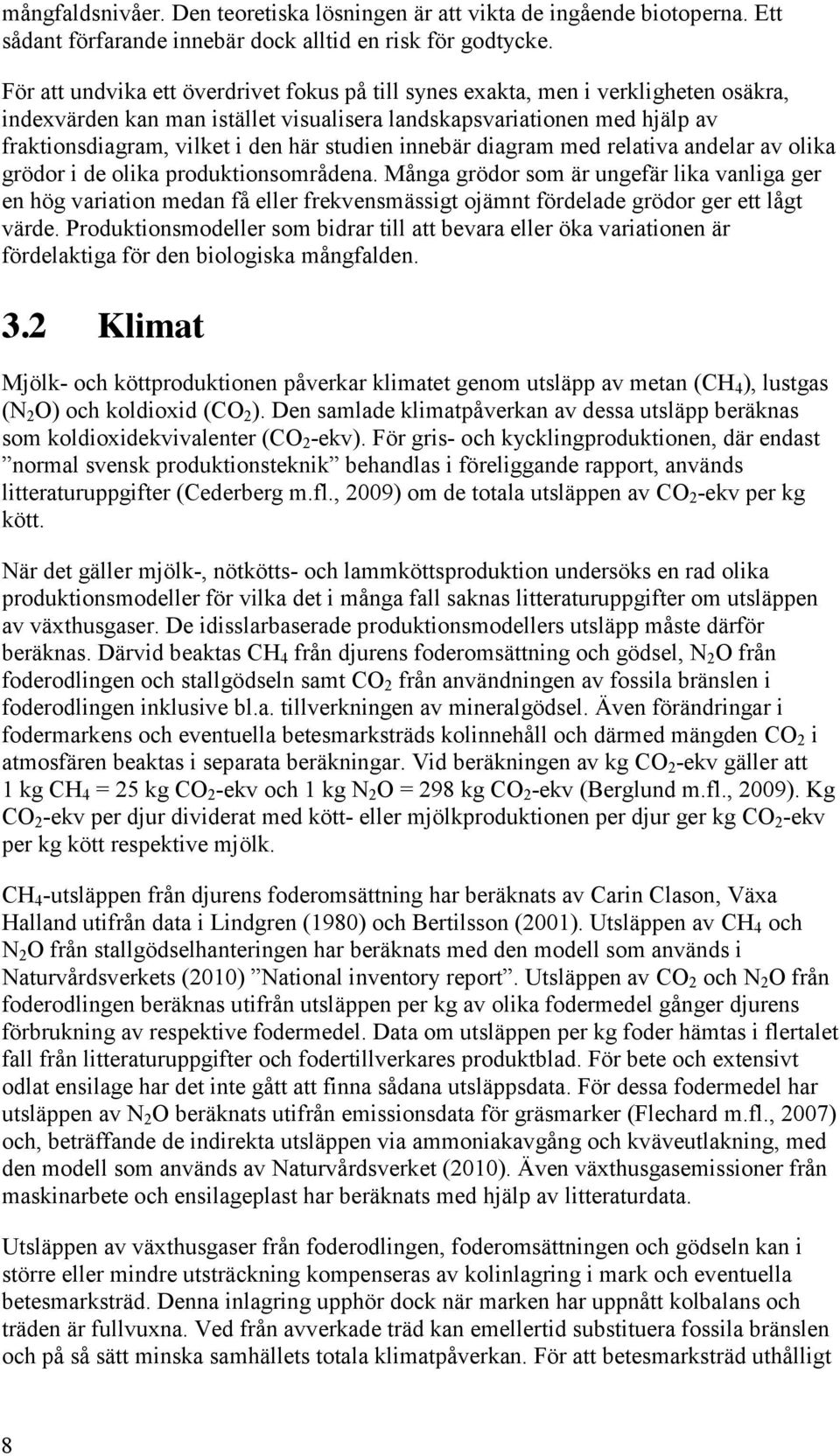 studien innebär diagram med relativa andelar av olika grödor i de olika produktionsområdena.