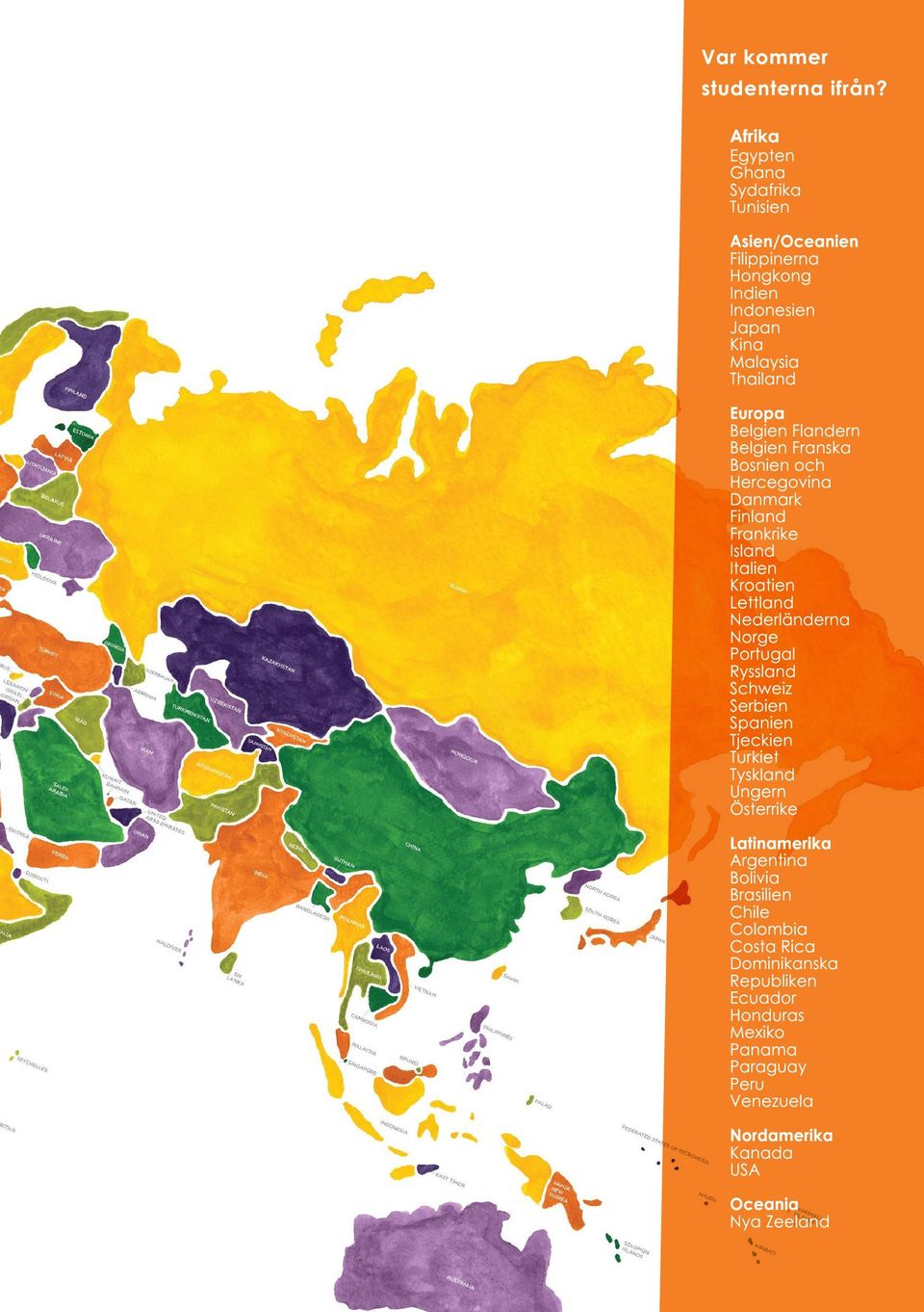 Belgien Franska Bosnien och Hercegovina Danmark Finland Frankrike Island Italien Kroatien Lettland Nederländerna Norge Portugal Ryssland Schweiz