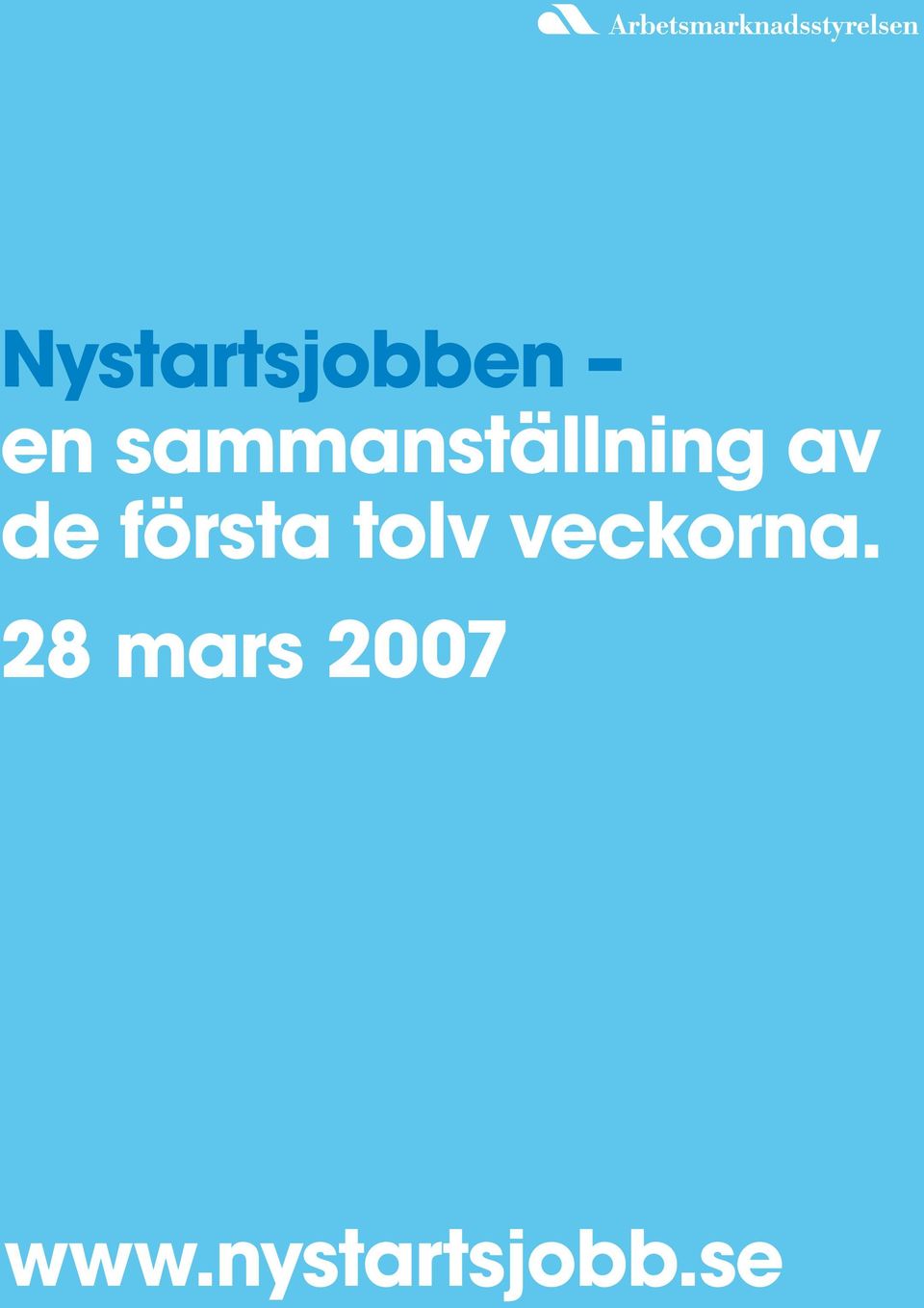 första tolv veckorna.