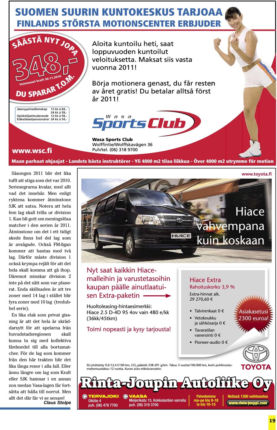 Också FM-ligan kommer att bantas med två lag. Därför måste division 1 också krympa rejält för att det hela skall komma att gå ihop. Däremot minskar division 2 inte på det sätt som var planerat.