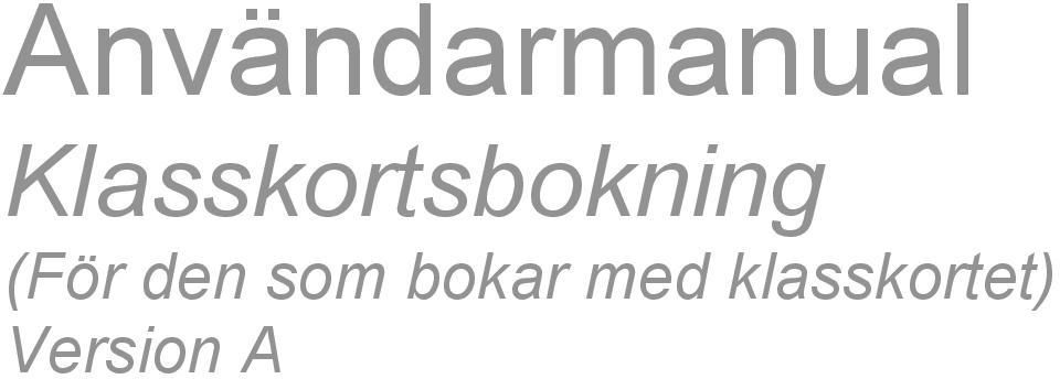 (För den som bokar