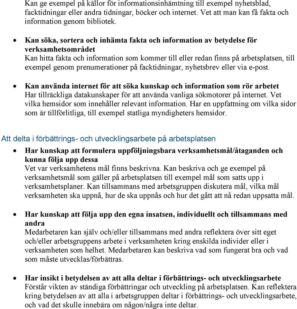 prenumerationer på facktidningar, nyhetsbrev eller via e-post.