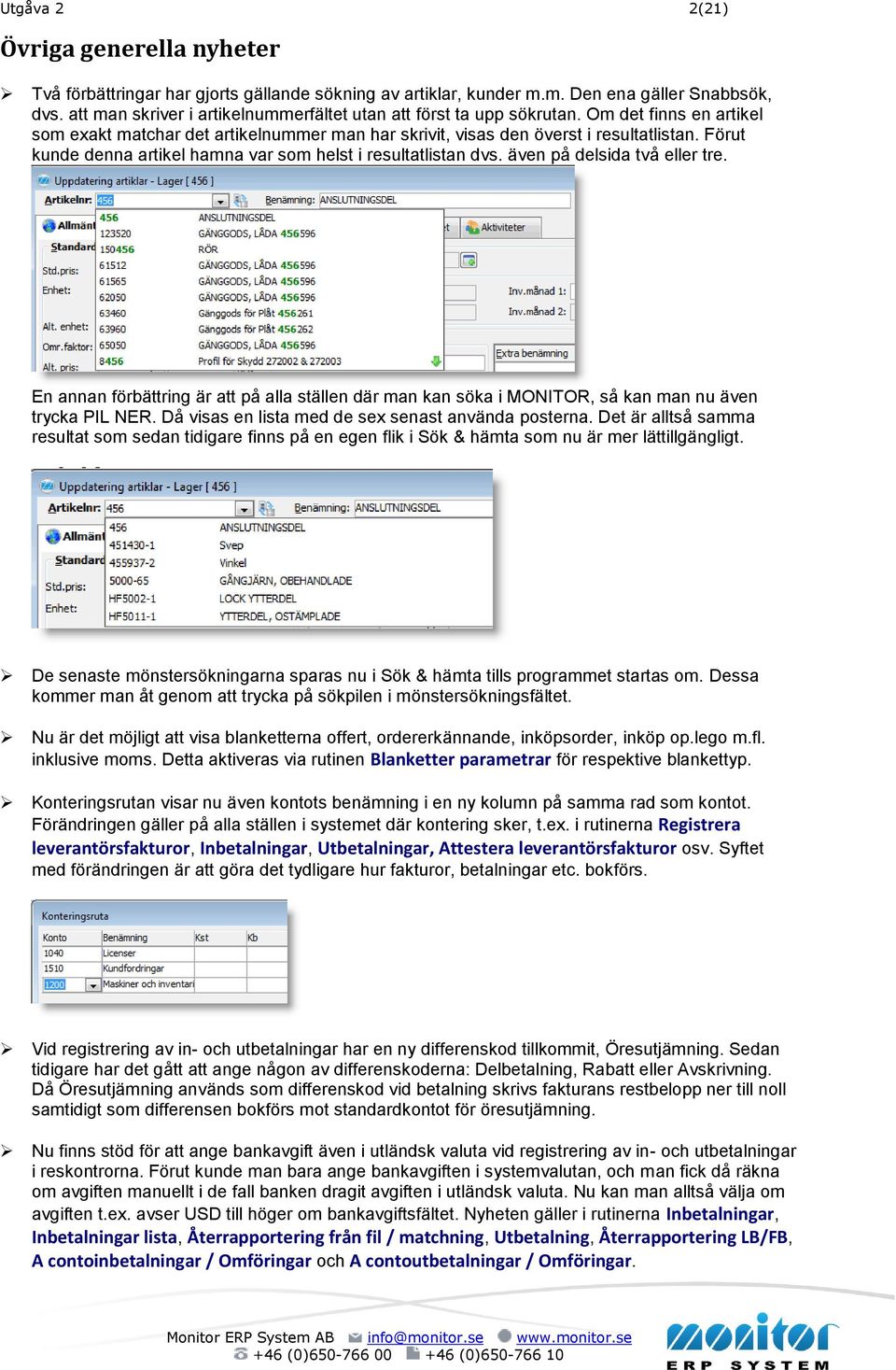 Förut kunde denna artikel hamna var som helst i resultatlistan dvs. även på delsida två eller tre.