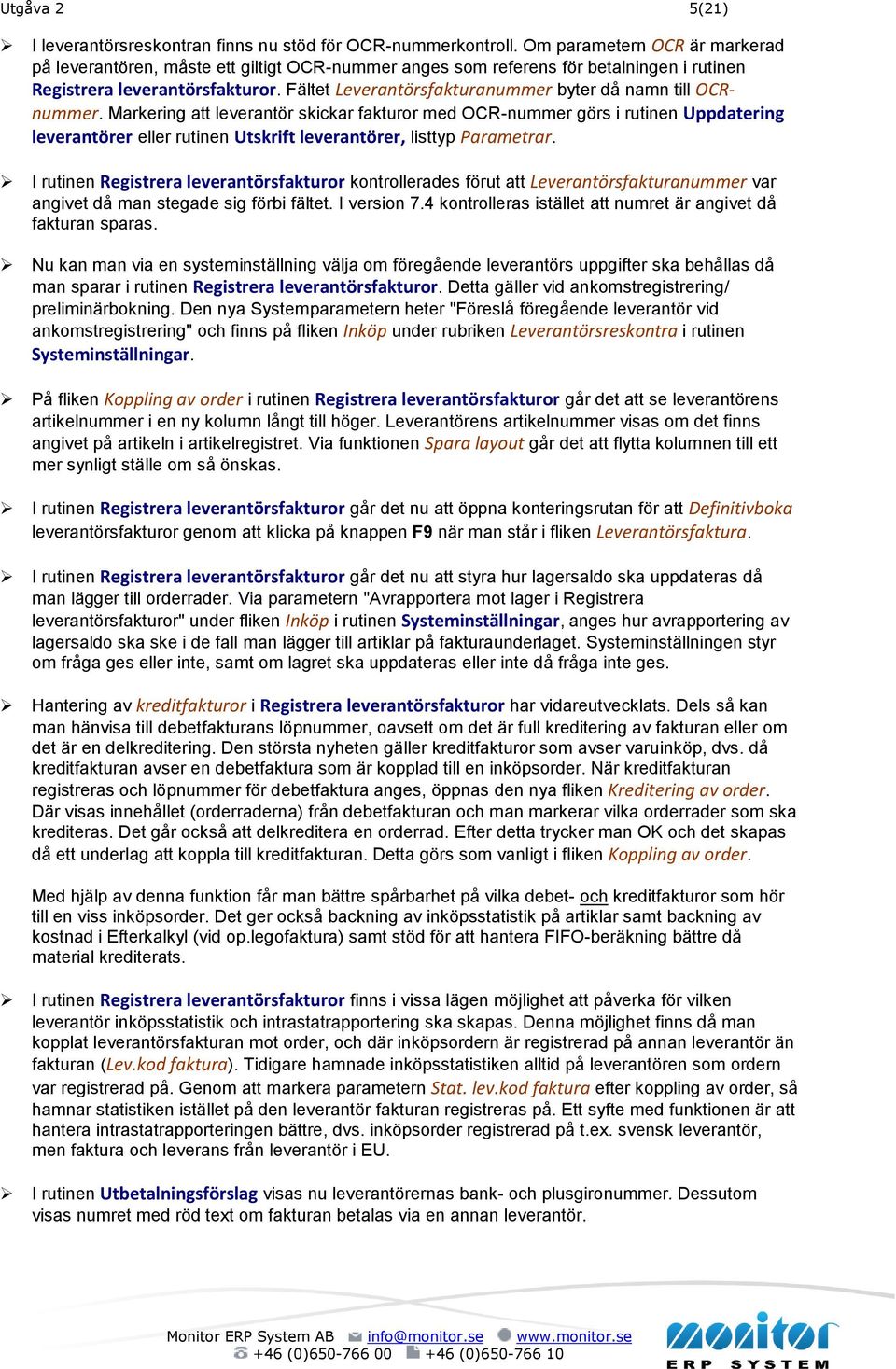 Fältet Leverantörsfakturanummer byter då namn till OCRnummer.