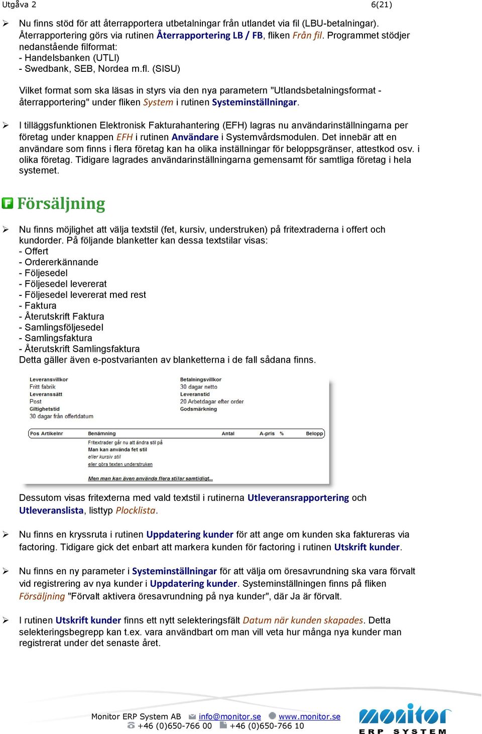 (SISU) Vilket format som ska läsas in styrs via den nya parametern "Utlandsbetalningsformat - återrapportering" under fliken System i rutinen Systeminställningar.