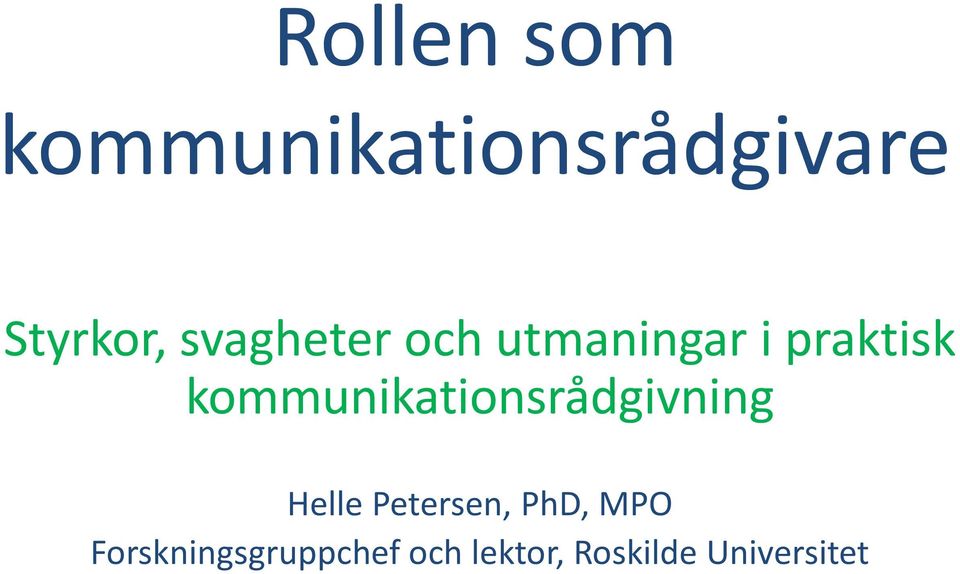 kommunikationsrådgivning Helle Petersen, PhD,