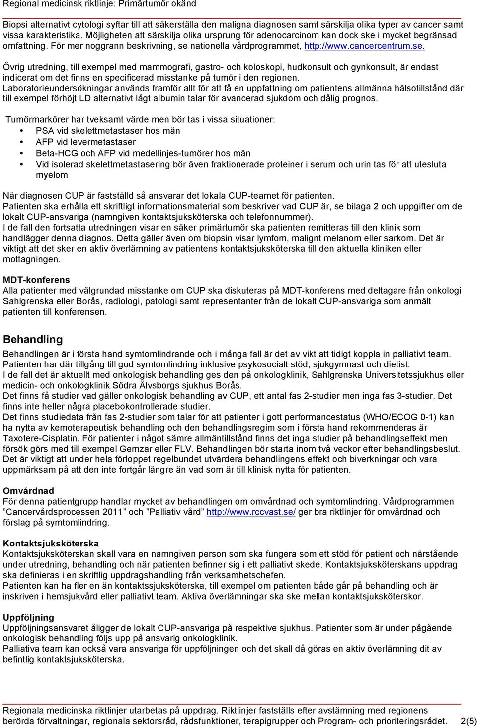 nationella vårdprogrammet, http://www.cancercentrum.se.